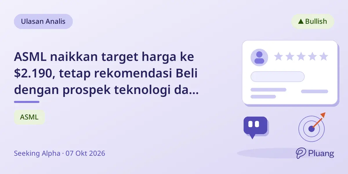 ASML naikkan target harga ke $2.190, tetap rekomendasi Beli dengan prospek teknologi dan pertumbuhan kuat.