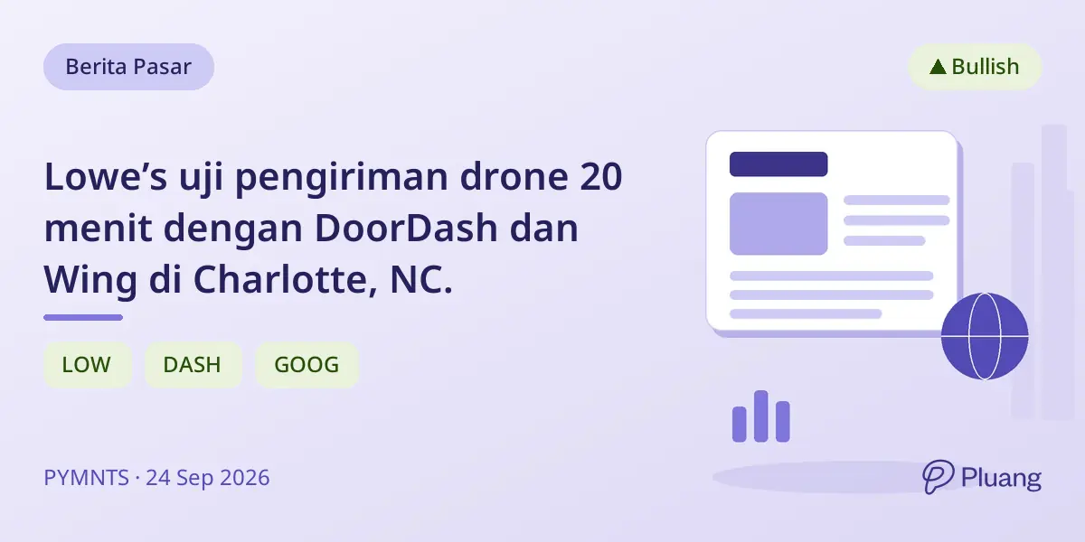 Lowe’s uji pengiriman drone 20 menit dengan DoorDash dan Wing di Charlotte, NC.