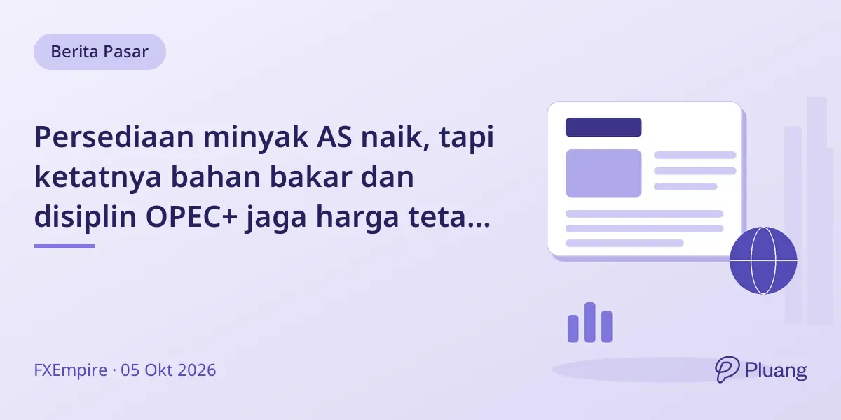 Persediaan minyak AS naik, tapi ketatnya bahan bakar dan disiplin OPEC+ jaga harga tetap stabil.