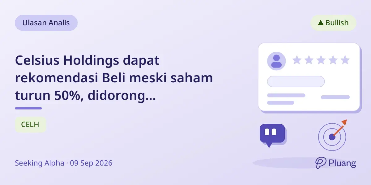 Celsius Holdings dapat rekomendasi Beli meski saham turun 50%, didorong pertumbuhan pendapatan 83%.
