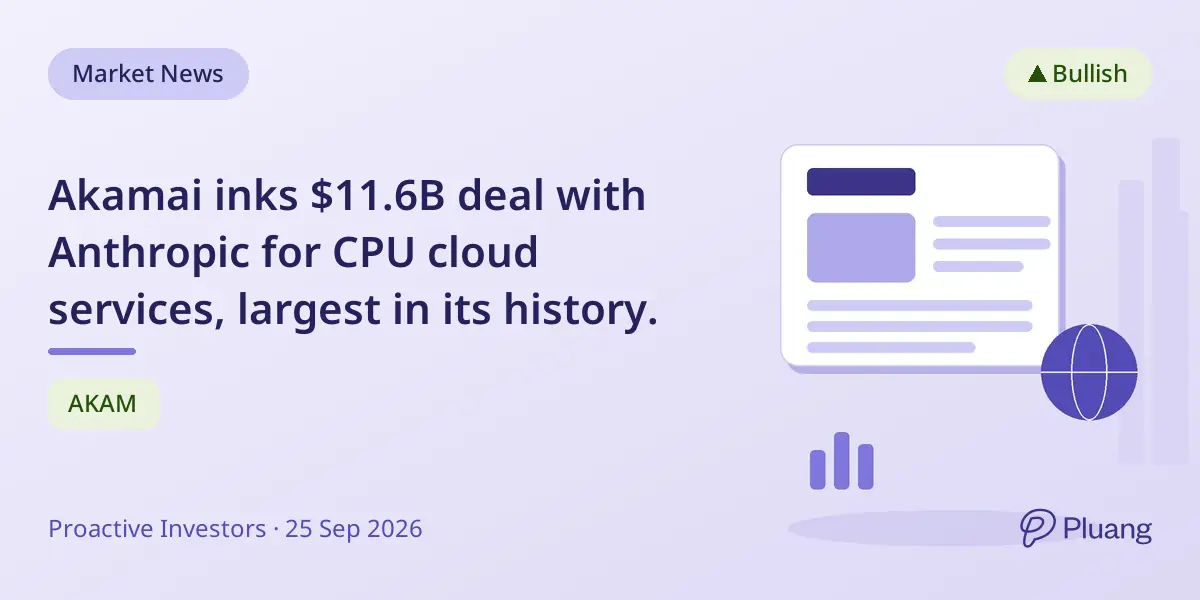 Akamai inks $11.6B deal with Anthropic for CPU cloud services, largest in its history.