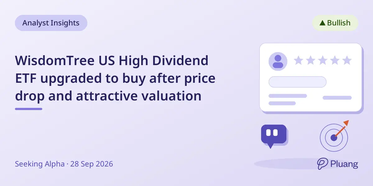 WisdomTree US High Dividend ETF upgraded to buy after price drop and attractive valuation
