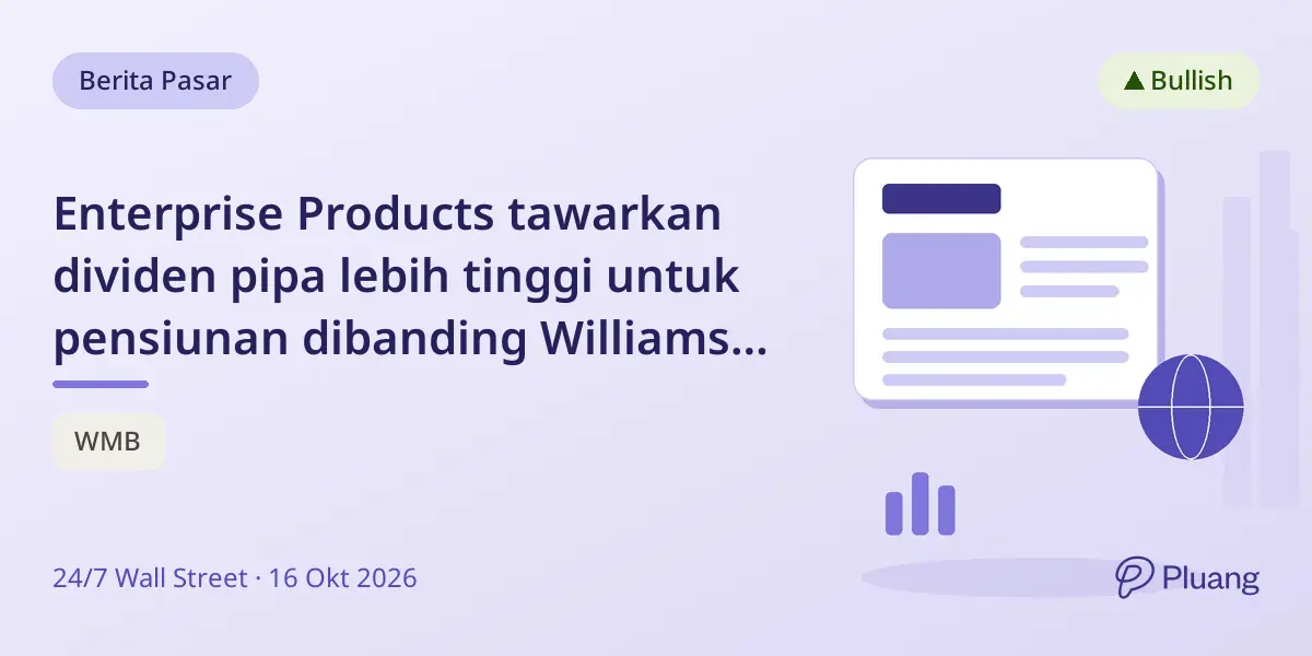 Enterprise Products tawarkan dividen pipa lebih tinggi untuk pensiunan dibanding Williams, meski pertumbuhan lebih lambat.