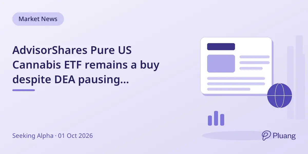 AdvisorShares Pure US Cannabis ETF remains a buy despite DEA pausing rescheduling hearings.