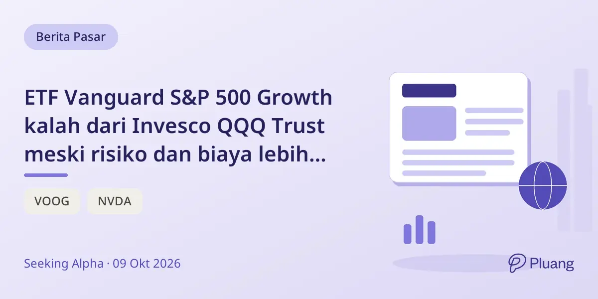 ETF Vanguard S&P 500 Growth kalah dari Invesco QQQ Trust meski risiko dan biaya lebih rendah.