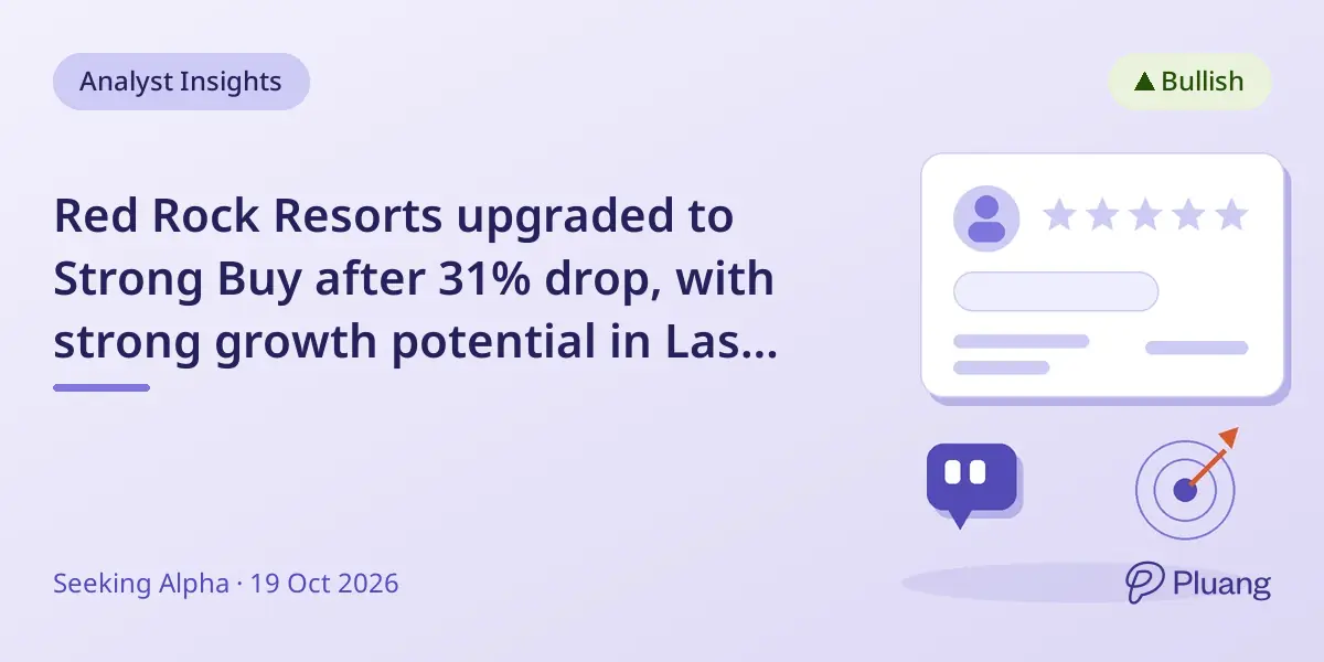 Red Rock Resorts upgraded to Strong Buy after 31% drop, with strong growth potential in Las Vegas market.