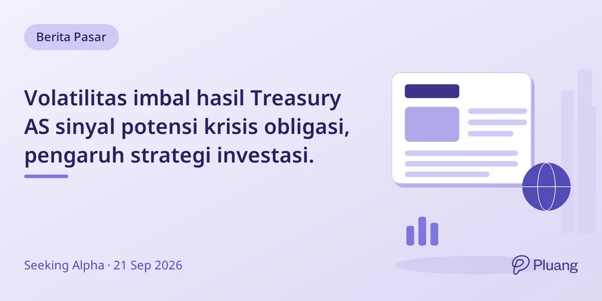 Volatilitas imbal hasil Treasury AS sinyal potensi krisis obligasi, pengaruh strategi investasi.