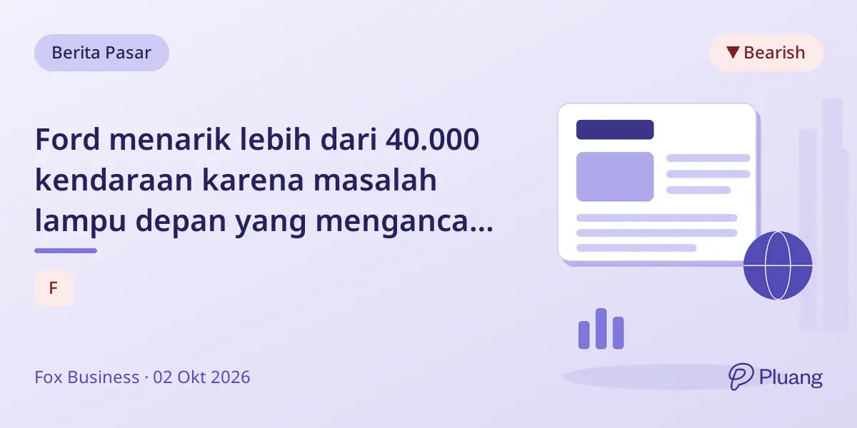 Ford menarik lebih dari 40.000 kendaraan karena masalah lampu depan yang mengancam keselamatan pengemudi