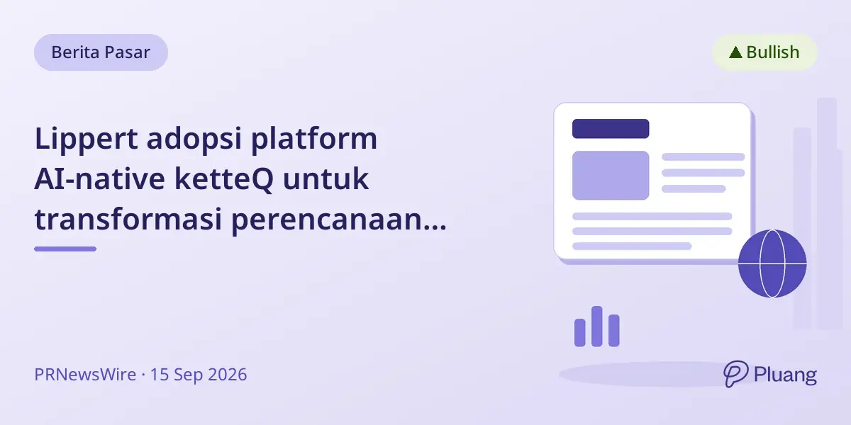 Lippert adopsi platform AI-native ketteQ untuk transformasi perencanaan rantai pasok dengan otomatisasi dan fleksibilitas tinggi.
