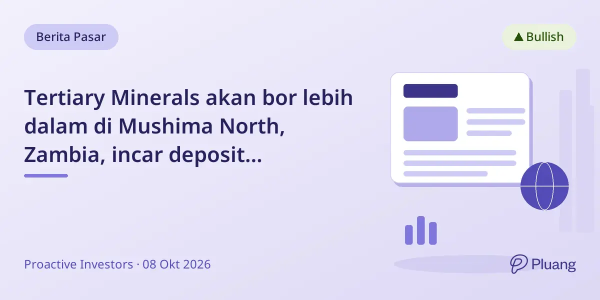 Tertiary Minerals akan bor lebih dalam di Mushima North, Zambia, incar deposit perak-tembaga-seng berkualitas tinggi.