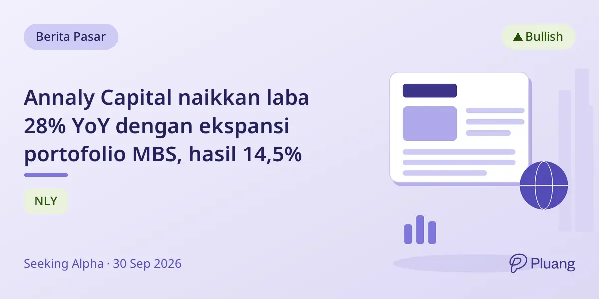 Annaly Capital naikkan laba 28% YoY dengan ekspansi portofolio MBS, hasil 14,5%
