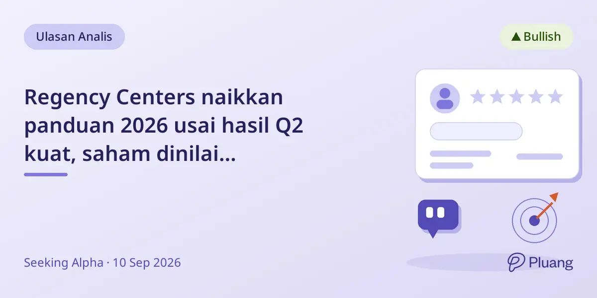 Regency Centers naikkan panduan 2026 usai hasil Q2 kuat, saham dinilai undervalued