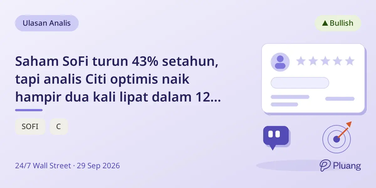 Saham SoFi turun 43% setahun, tapi analis Citi optimis naik hampir dua kali lipat dalam 12 bulan.