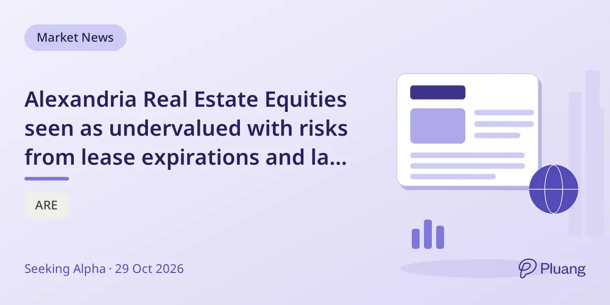 Alexandria Real Estate Equities seen as undervalued with risks from lease expirations and lab oversupply.
