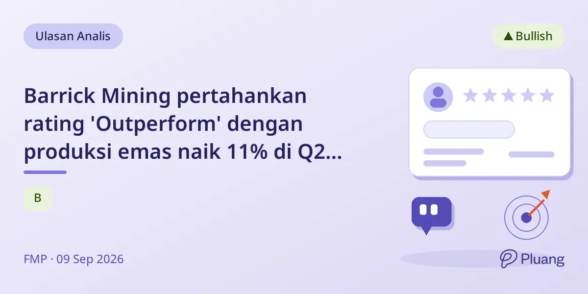 Barrick Mining pertahankan rating 'Outperform' dengan produksi emas naik 11% di Q2, harga saham diskon 15%.