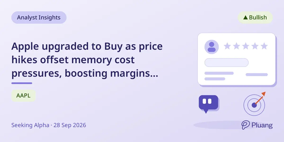 Apple upgraded to Buy as price hikes offset memory cost pressures, boosting margins and services growth.