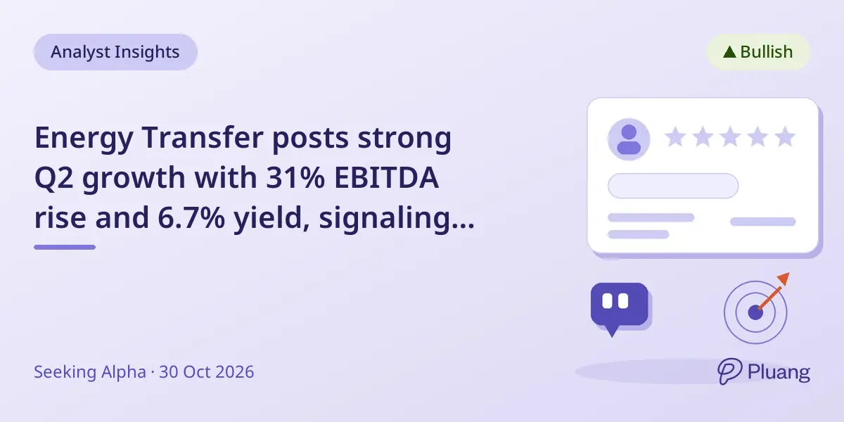 Energy Transfer posts strong Q2 growth with 31% EBITDA rise and 6.7% yield, signaling solid returns ahead.
