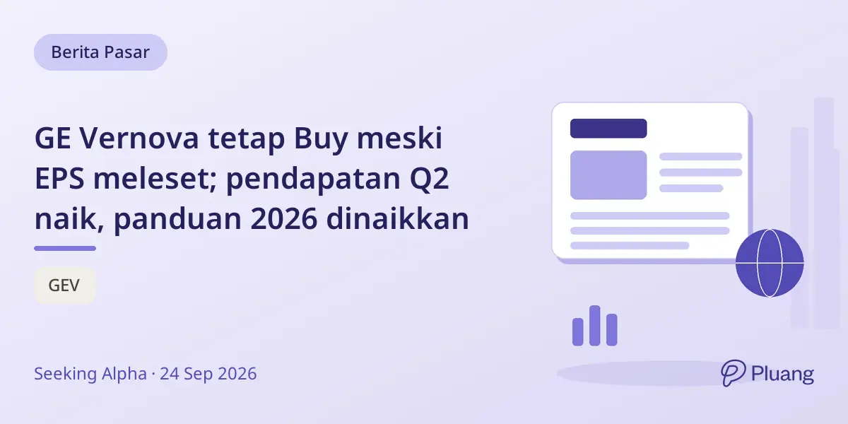 GE Vernova tetap Buy meski EPS meleset; pendapatan Q2 naik, panduan 2026 dinaikkan