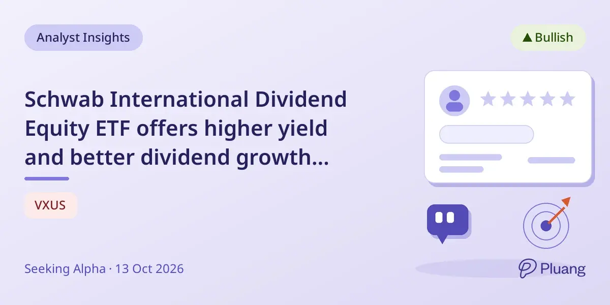 Schwab International Dividend Equity ETF offers higher yield and better dividend growth than Vanguard's broad international ETF.