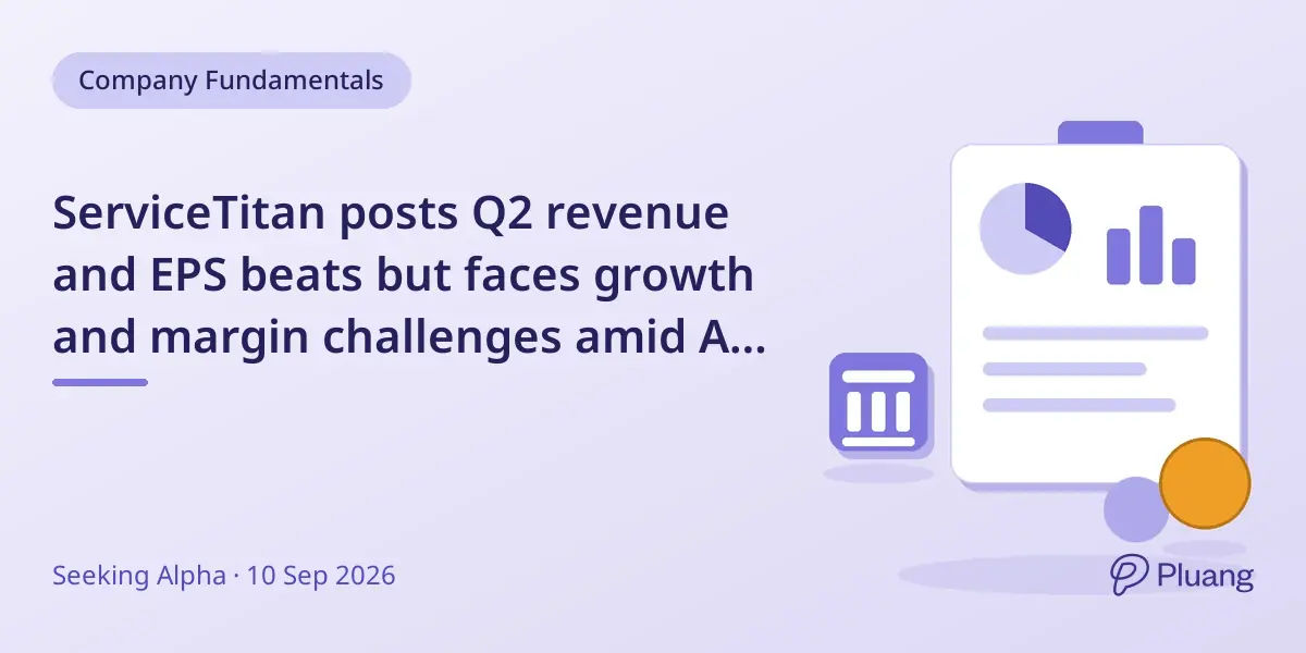 ServiceTitan posts Q2 revenue and EPS beats but faces growth and margin challenges amid AI investments.