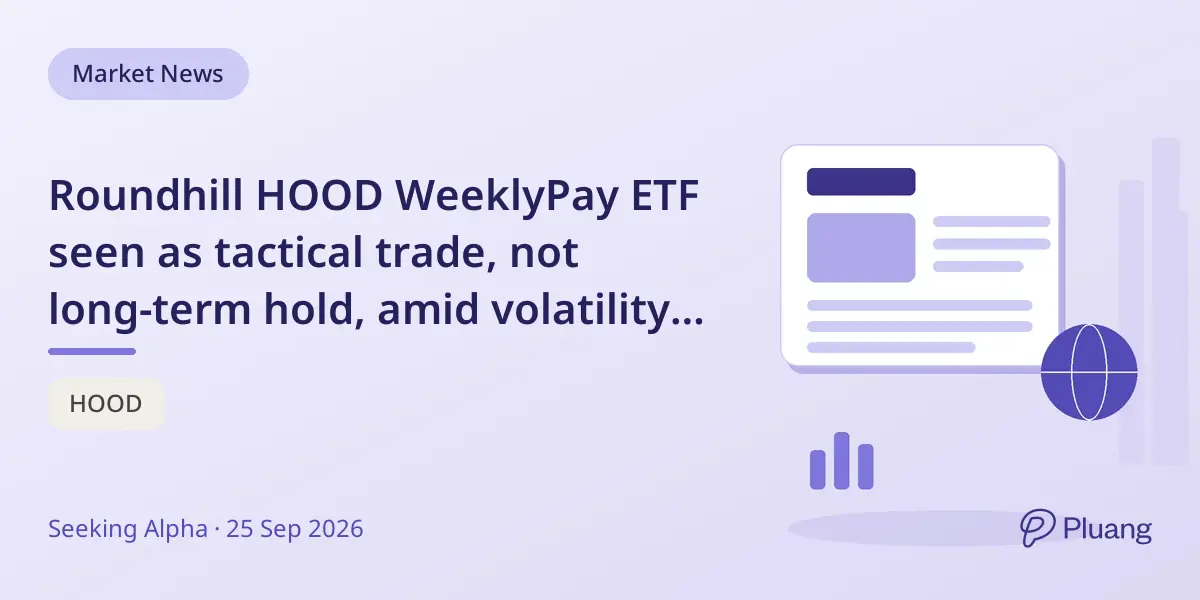 Roundhill HOOD WeeklyPay ETF seen as tactical trade, not long-term hold, amid volatility and leverage costs.