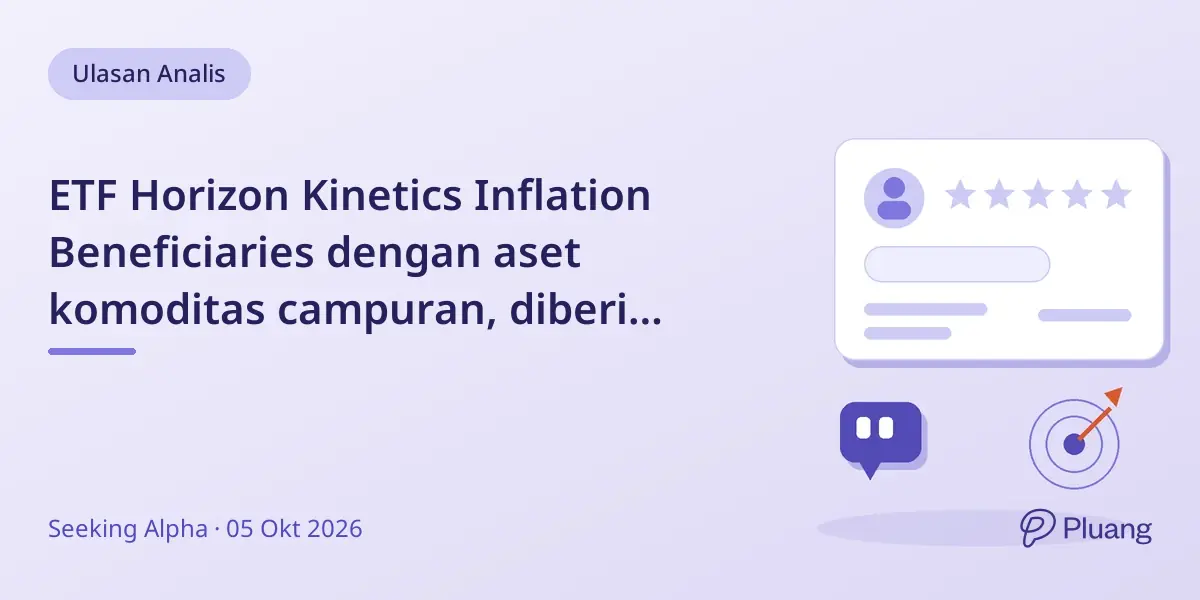 ETF Horizon Kinetics Inflation Beneficiaries dengan aset komoditas campuran, diberi rating Hold untuk eksposur energi dan material seimbang.