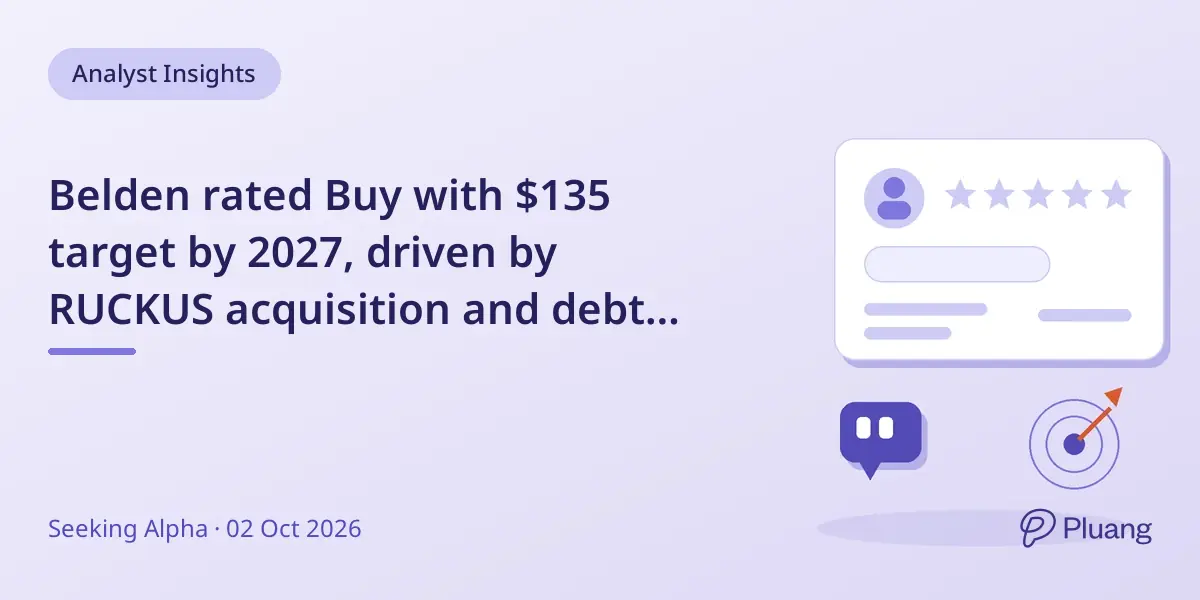Belden rated Buy with $135 target by 2027, driven by RUCKUS acquisition and debt reduction plan.