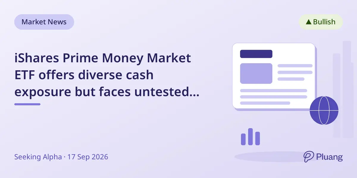 iShares Prime Money Market ETF offers diverse cash exposure but faces untested liquidity risks.