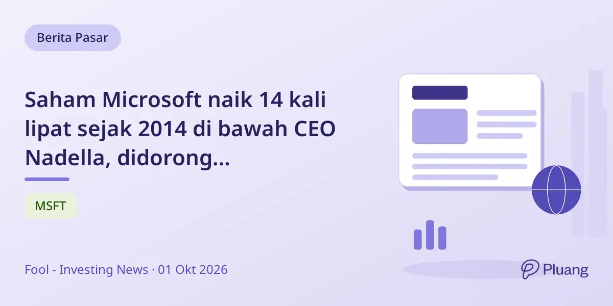 Saham Microsoft naik 14 kali lipat sejak 2014 di bawah CEO Nadella, didorong pertumbuhan tahunan dan investasi AI.