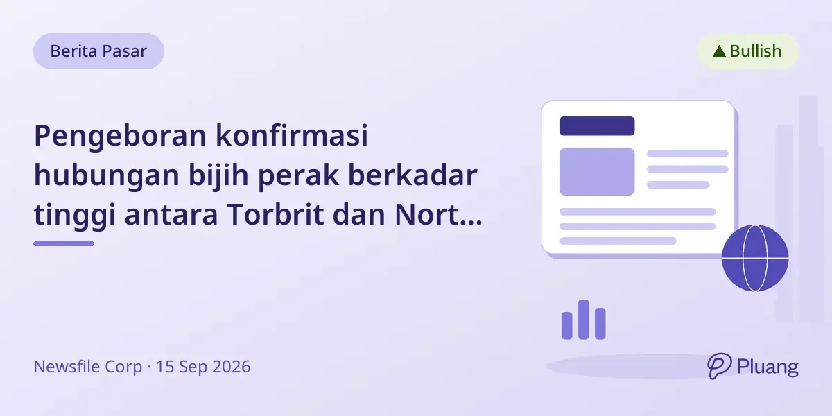 Pengeboran konfirmasi hubungan bijih perak berkadar tinggi antara Torbrit dan North Star di proyek Kitsault Valley.