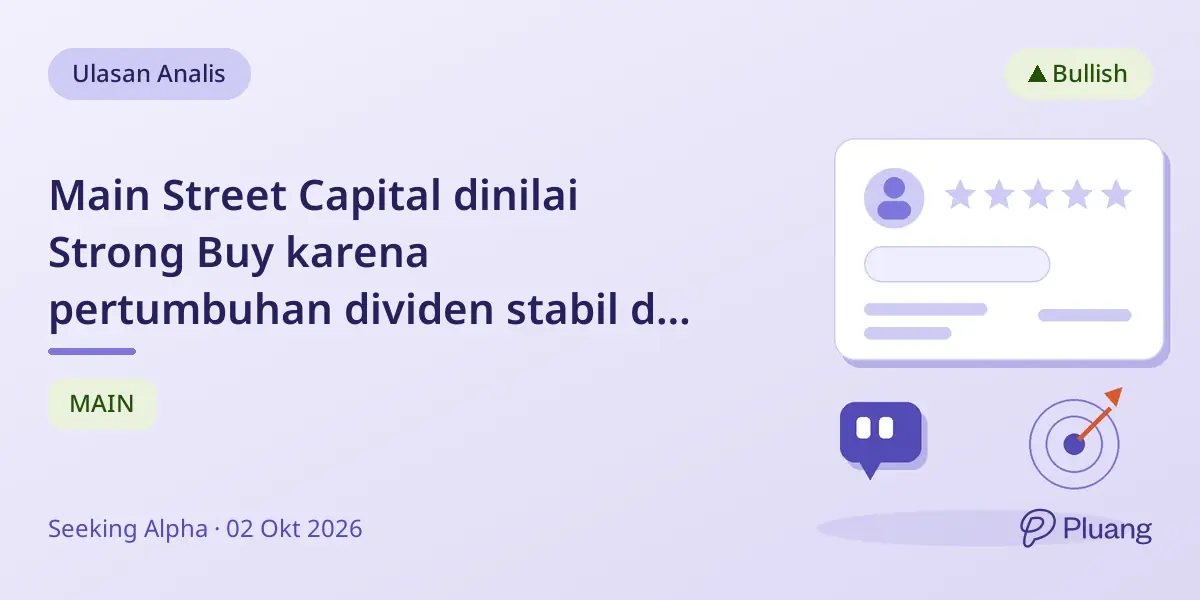 Main Street Capital dinilai Strong Buy karena pertumbuhan dividen stabil dan valuasi menarik.