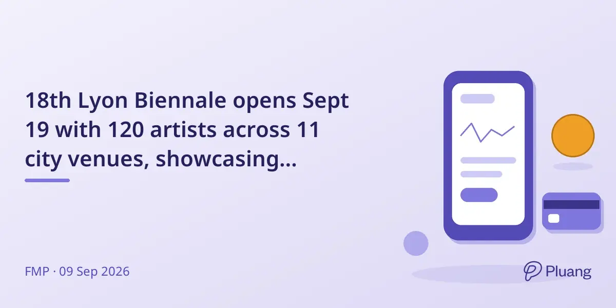 18th Lyon Biennale opens Sept 19 with 120 artists across 11 city venues, showcasing contemporary art until Dec 13, 2026.