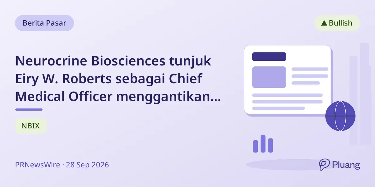 Neurocrine Biosciences tunjuk Eiry W. Roberts sebagai Chief Medical Officer menggantikan Sanjay Keswani.