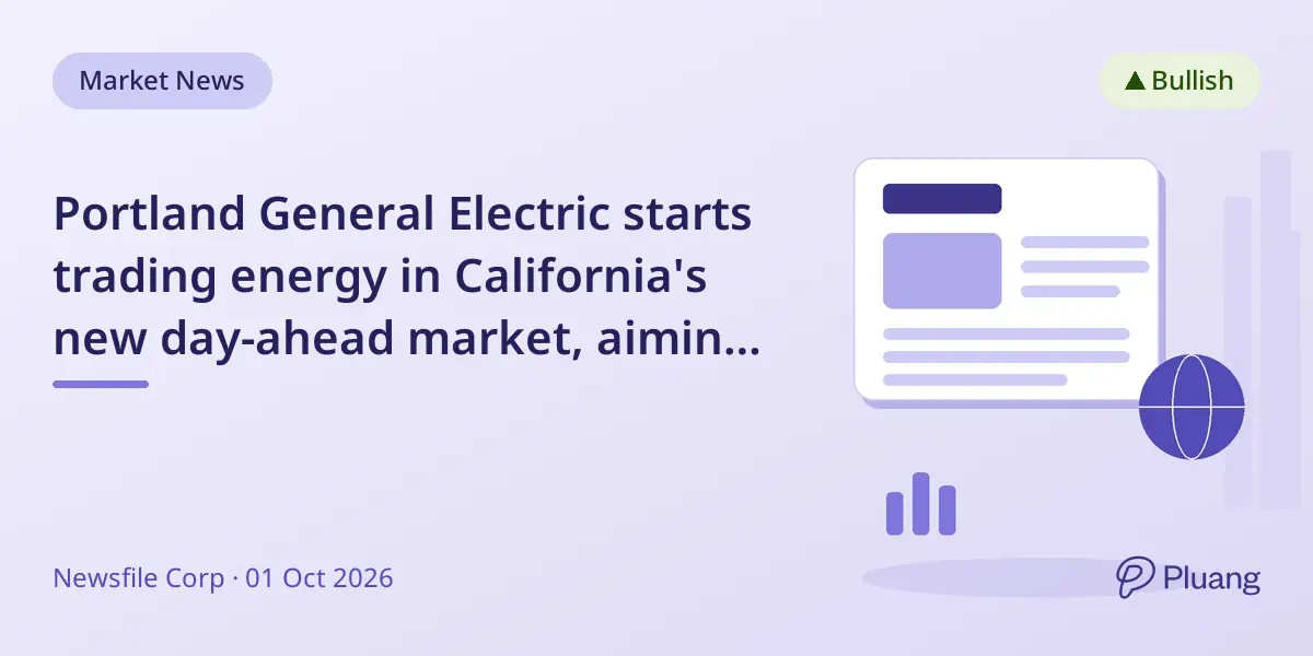 Portland General Electric starts trading energy in California's new day-ahead market, aiming to save $14M annually.