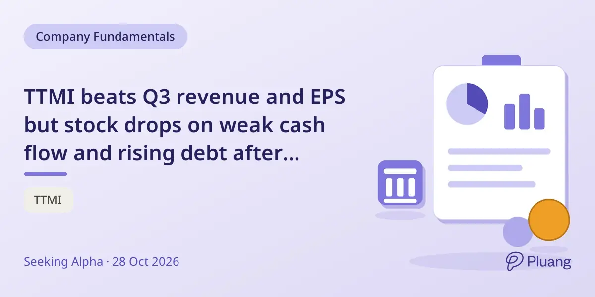 TTMI beats Q3 revenue and EPS but stock drops on weak cash flow and rising debt after acquisitions.