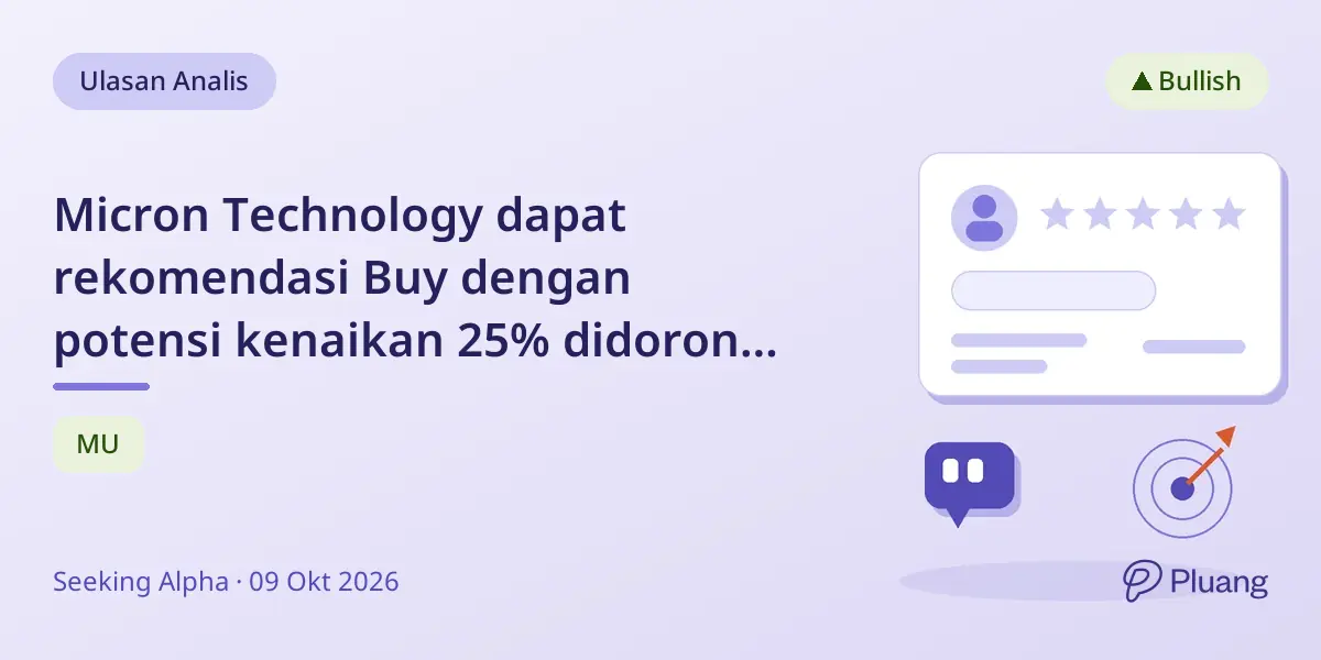 Micron Technology dapat rekomendasi Buy dengan potensi kenaikan 25% didorong pertumbuhan AI.