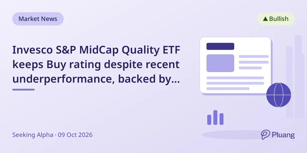 Invesco S&P MidCap Quality ETF keeps Buy rating despite recent underperformance, backed by strong fundamentals.