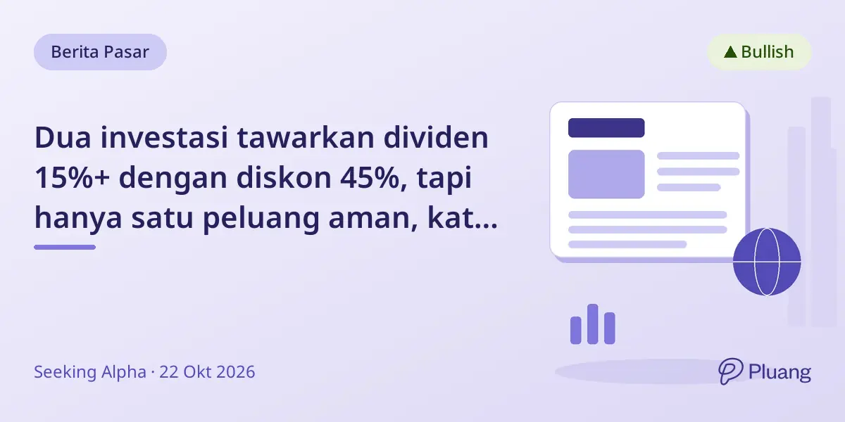 Dua investasi tawarkan dividen 15%+ dengan diskon 45%, tapi hanya satu peluang aman, kata analis.