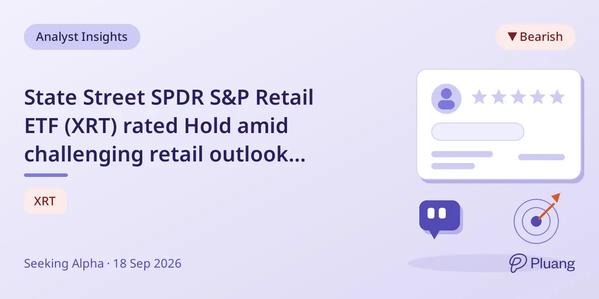 State Street SPDR S&P Retail ETF (XRT) rated Hold amid challenging retail outlook through 2027