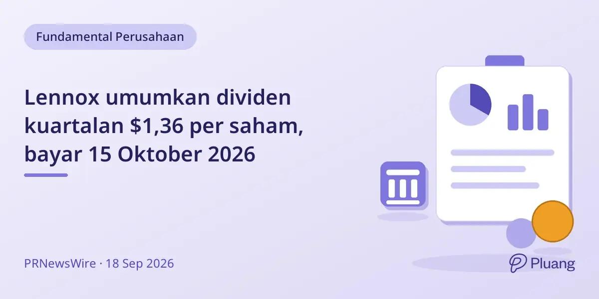 Lennox umumkan dividen kuartalan $1,36 per saham, bayar 15 Oktober 2026