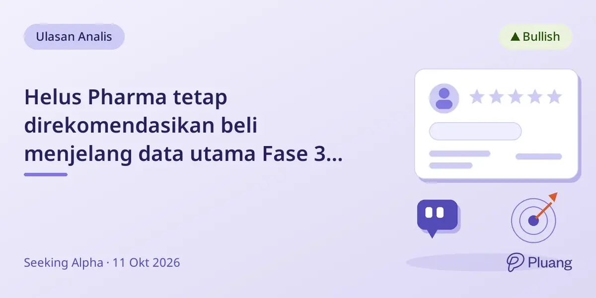 Helus Pharma tetap direkomendasikan beli menjelang data utama Fase 3 HLP003 akhir 2026.