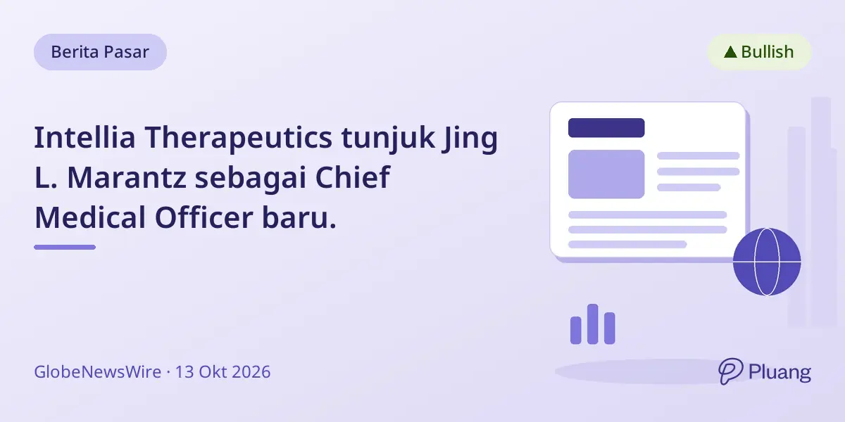 Intellia Therapeutics tunjuk Jing L. Marantz sebagai Chief Medical Officer baru.