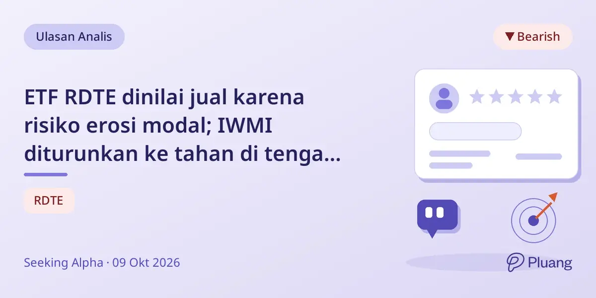 ETF RDTE dinilai jual karena risiko erosi modal; IWMI diturunkan ke tahan di tengah tren turun.
