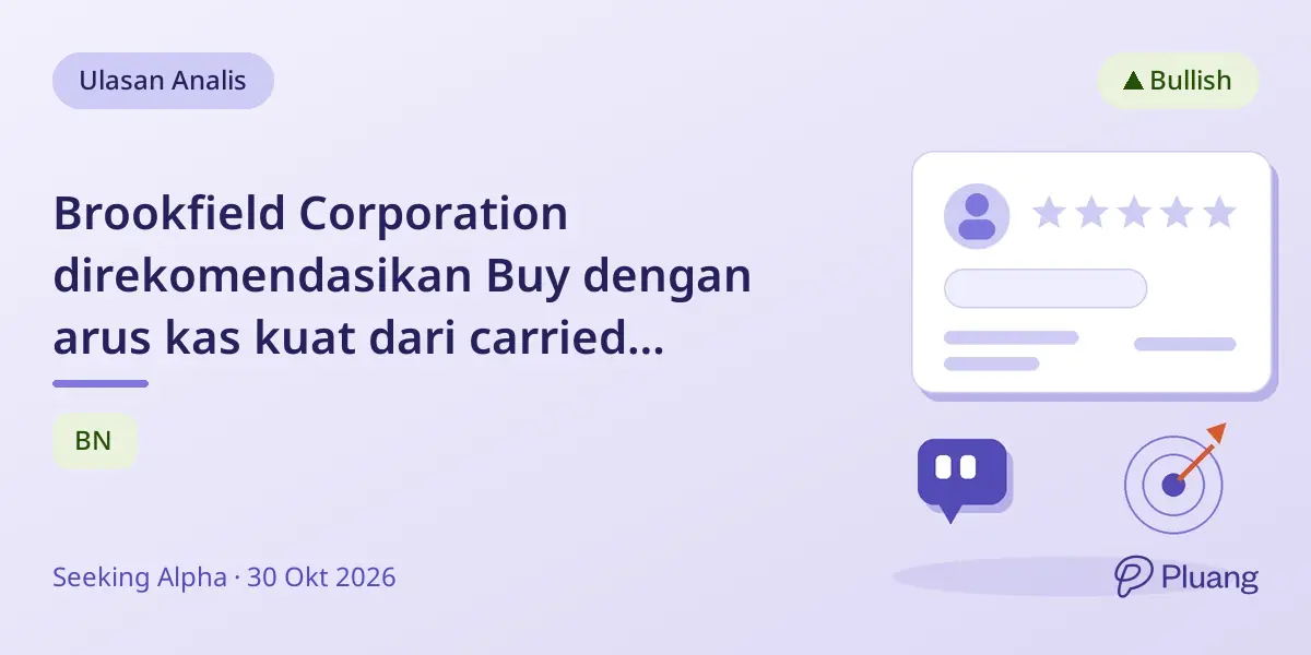 Brookfield Corporation direkomendasikan Buy dengan arus kas kuat dari carried interest sebelum hasil Q3