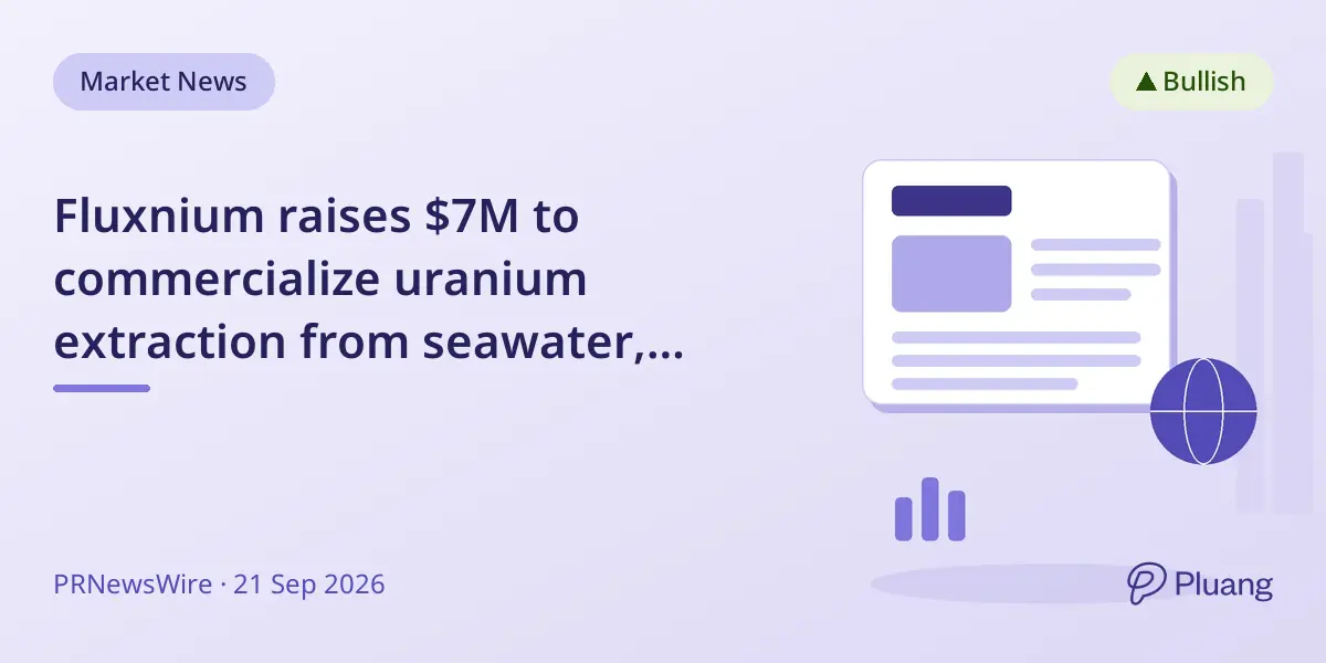 Fluxnium raises $7M to commercialize uranium extraction from seawater, offering a sustainable alternative to mining.
