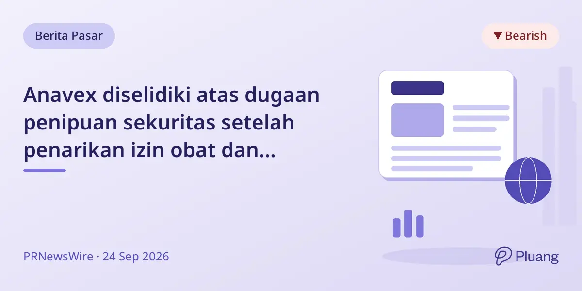 Anavex diselidiki atas dugaan penipuan sekuritas setelah penarikan izin obat dan pemecatan CEO.