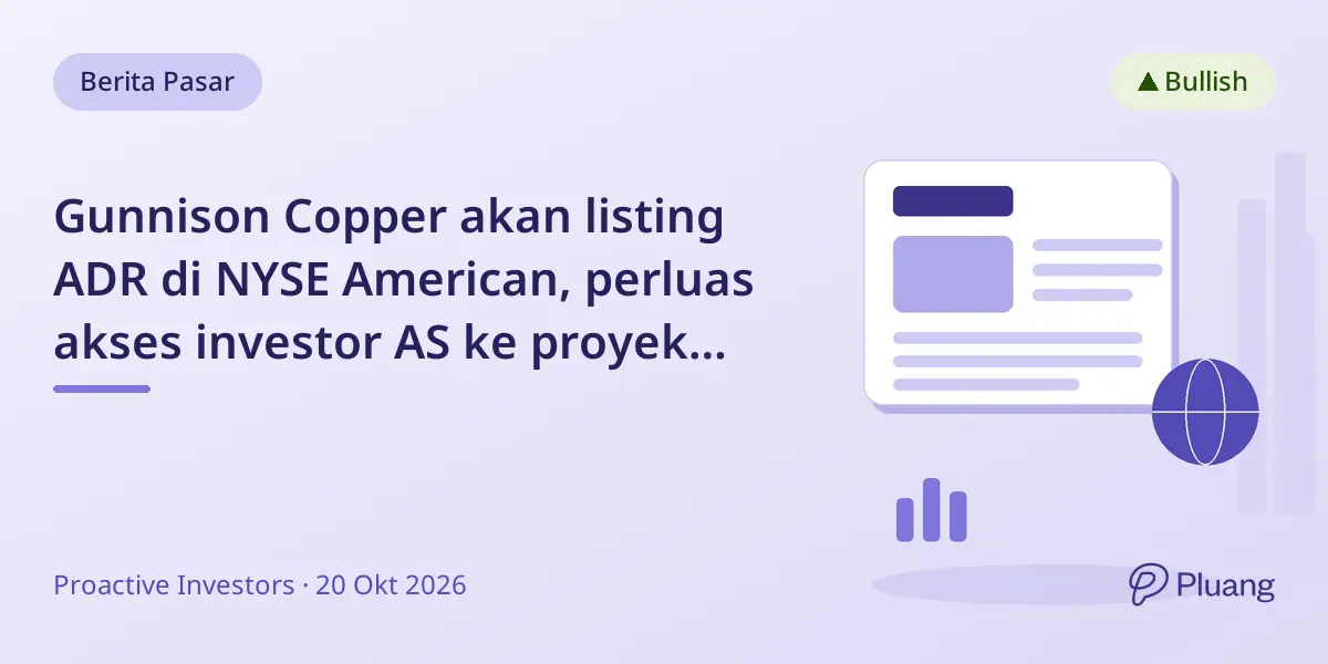 Gunnison Copper akan listing ADR di NYSE American, perluas akses investor AS ke proyek tembaga.