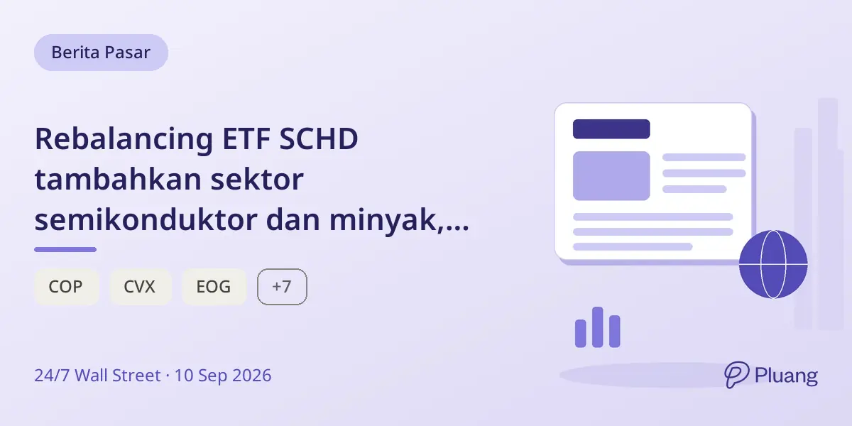 Rebalancing ETF SCHD tambahkan sektor semikonduktor dan minyak, ubah portofolio dividen pensiunan.