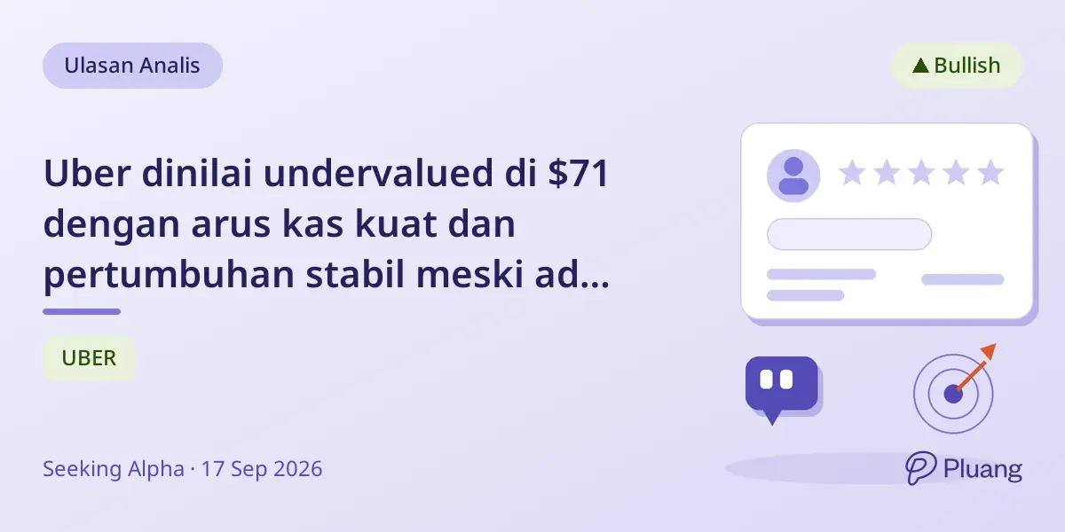 Uber dinilai undervalued di $71 dengan arus kas kuat dan pertumbuhan stabil meski ada kekhawatiran robotaxi.
