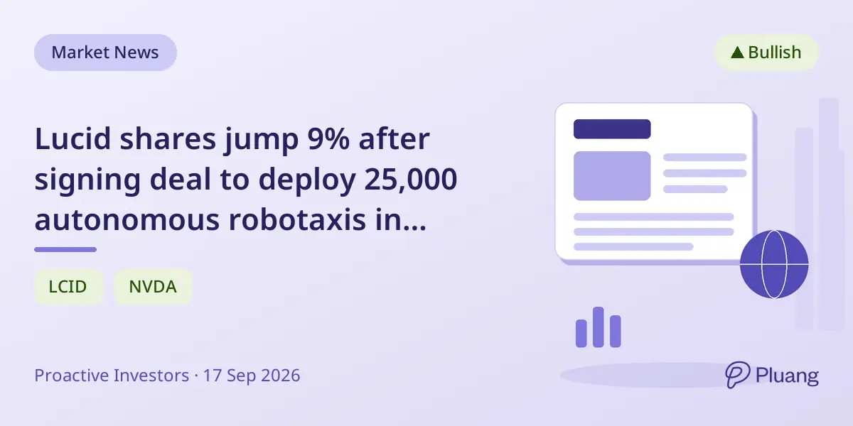 Lucid shares jump 9% after signing deal to deploy 25,000 autonomous robotaxis in Europe with Bolt